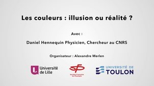 Conférence : LES COULEURS : ILLUSION OU RÉALITÉ ?