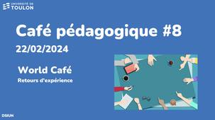 Café pédagogique #8 : « Réveillez la créativité et la cohésion de vos étudiants grâce au World Café »