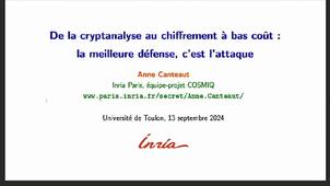 Conférence Anne Canteaut - De la cryptanalyse au chiffrement à bas coût : la meilleure défense, c'est l'attaque.mp4
